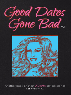 cover image of Good Dates Gone Bad